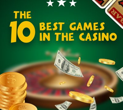 The 10 Best Games in the Casino